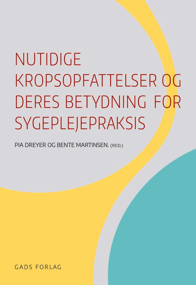 Nutidige kropsopfattelser og deres betydning for sygeplejepraksis