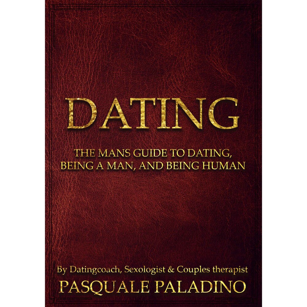 DATING -The Man's guide to Dating, being a Man and being Human