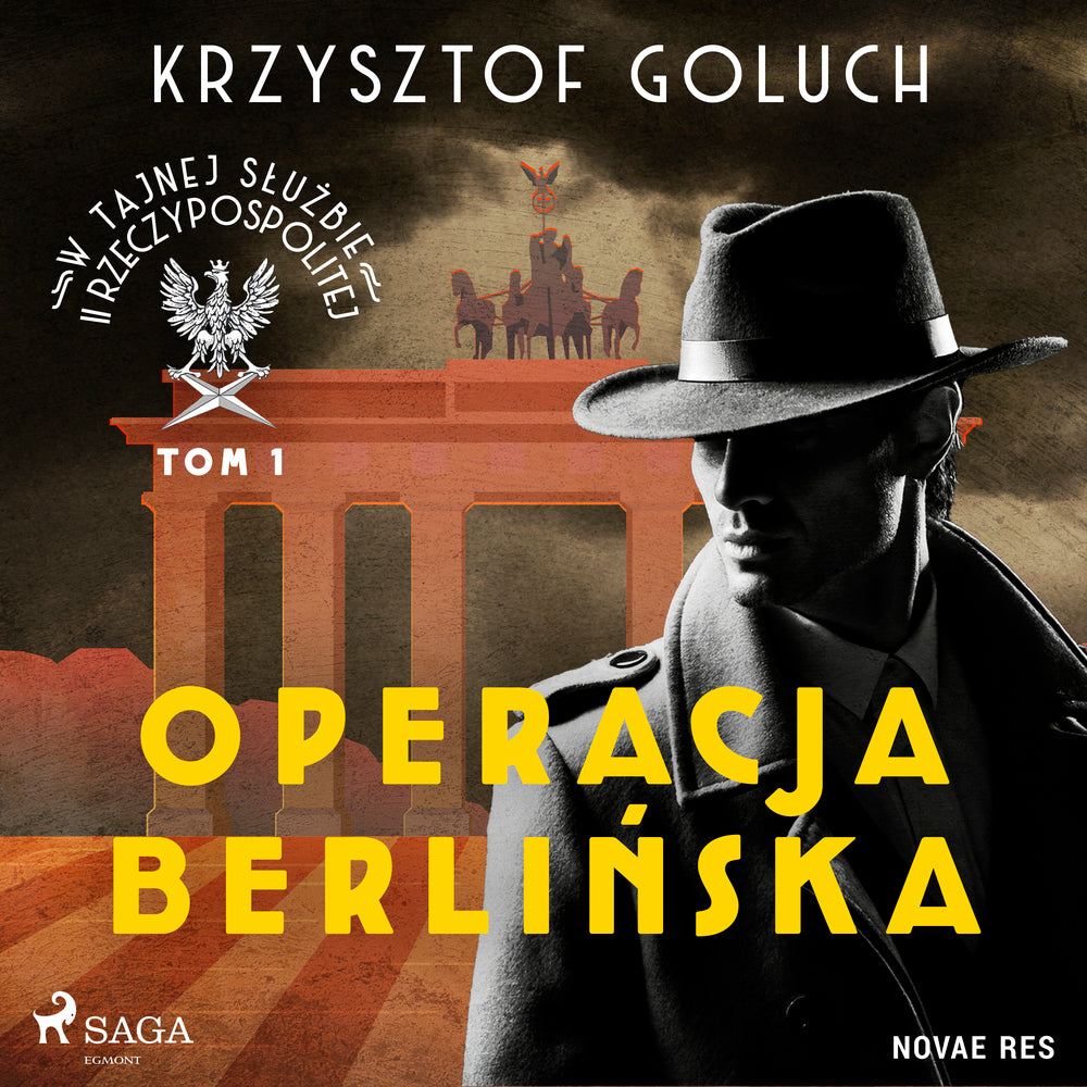 W tajnej służbie II Rzeczypospolitej. Tom I. Operacja berlińska