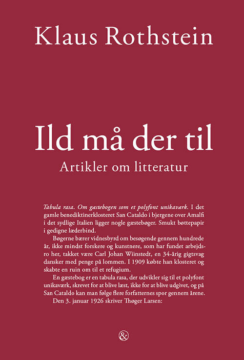 Ild må der til