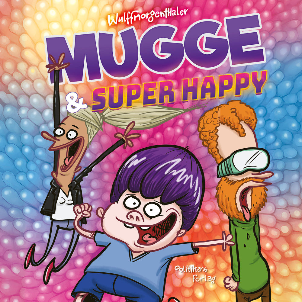 Mugge og Super Happy
