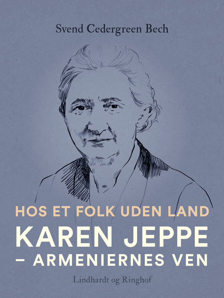 Hos et folk uden land. Karen Jeppe – armeniernes ven