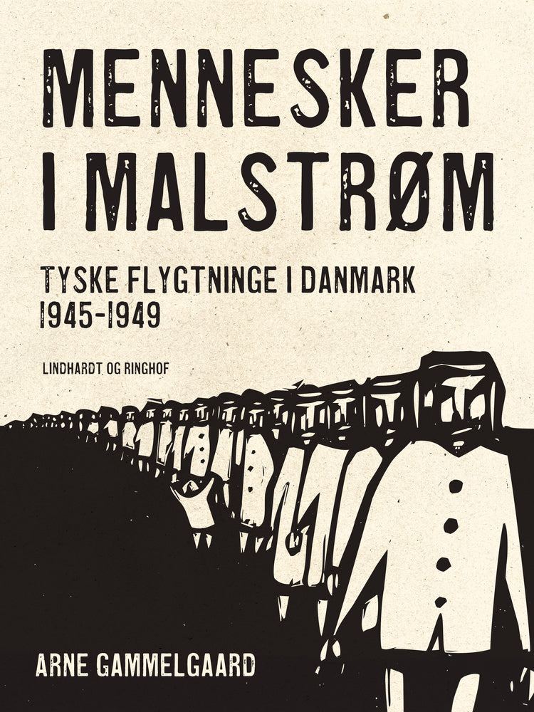 Mennesker i malstrøm. Tyske flygtninge i Danmark 1945–1949