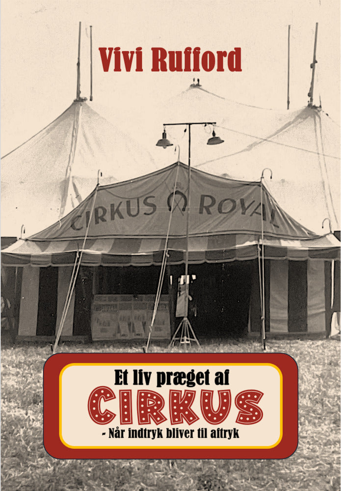 Et liv præget af cirkus - når indtryk bliver til aftryk