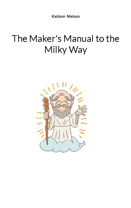 The Maker's Manual to the Milky Way