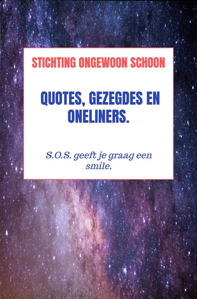 Quotes, Gezegdes en Oneliners.