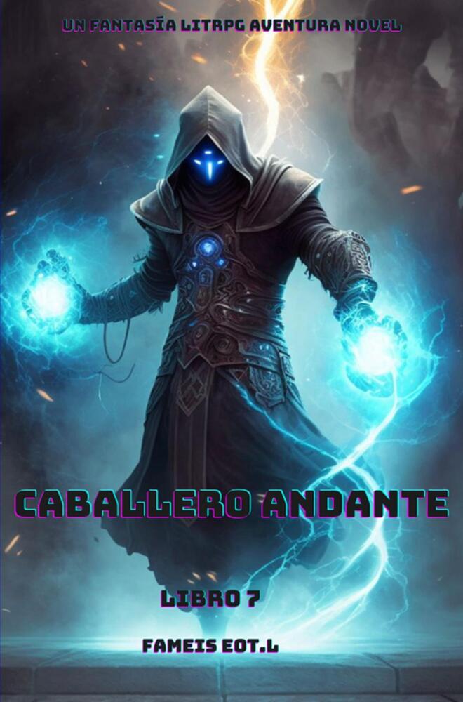 Caballero Andante:Un Fantasía LitRPG Aventura Novela(Libro 7)