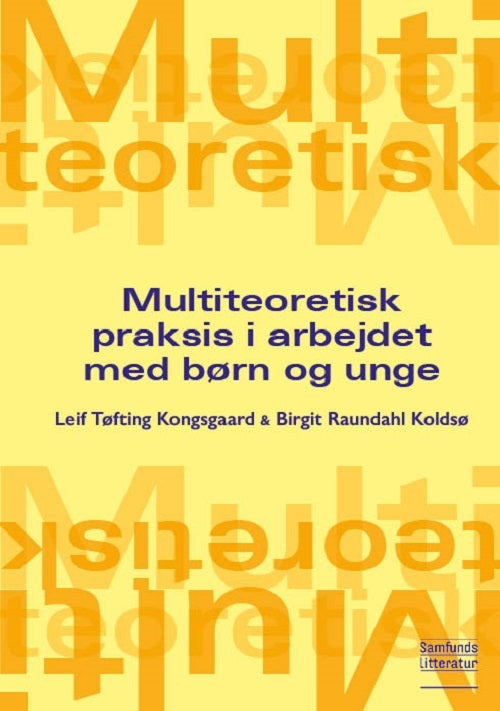 D1 Multiteoretisk praksis i arbejdet med børn og unge