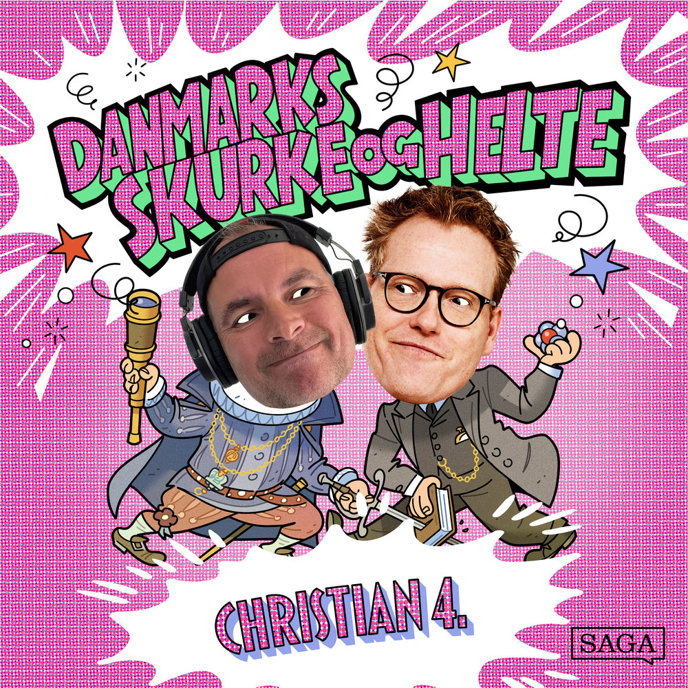 Christian 4. - Danmarks skurke og helte
