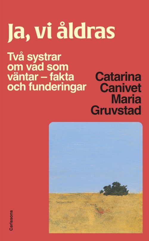 Ja, vi åldras : två systrar om vad som väntar - fakta och funderingar