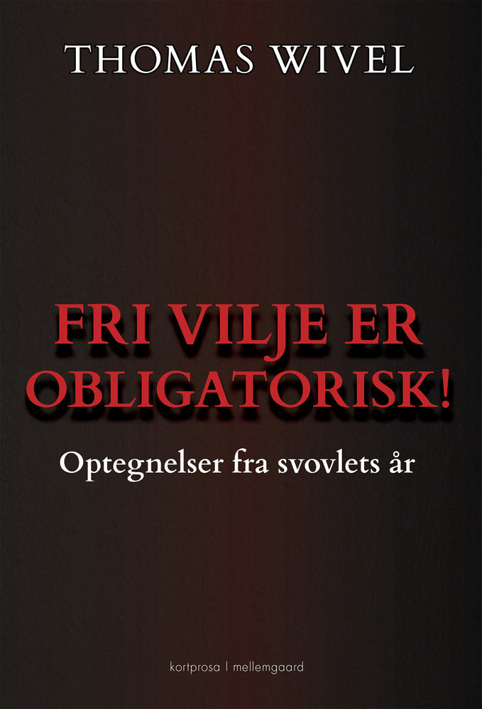 FRI VILJE ER OBLIGATORISK!