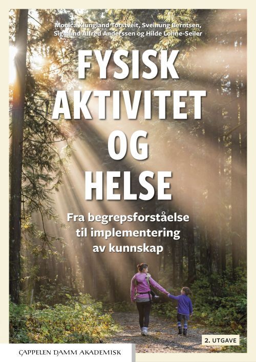 Fysisk aktivitet og helse : fra begrepsforståelse til implementering av kunnskap