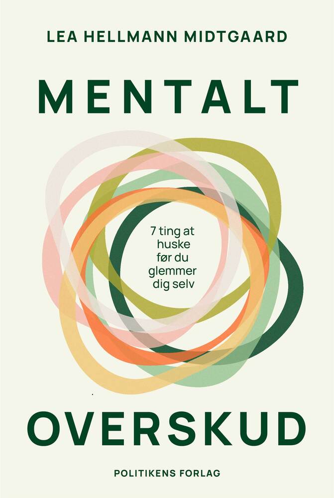 Mentalt overskud - 7 ting at huske før du glemmer dig selv