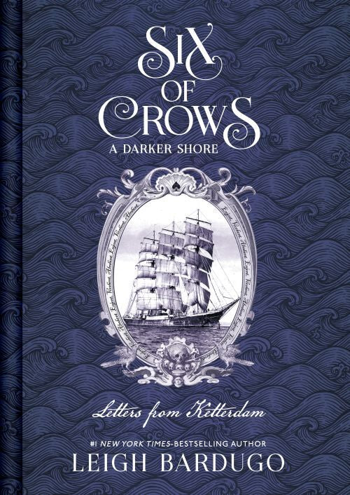 Six of Crows: A Darker Shore : Letters from Ketterdam