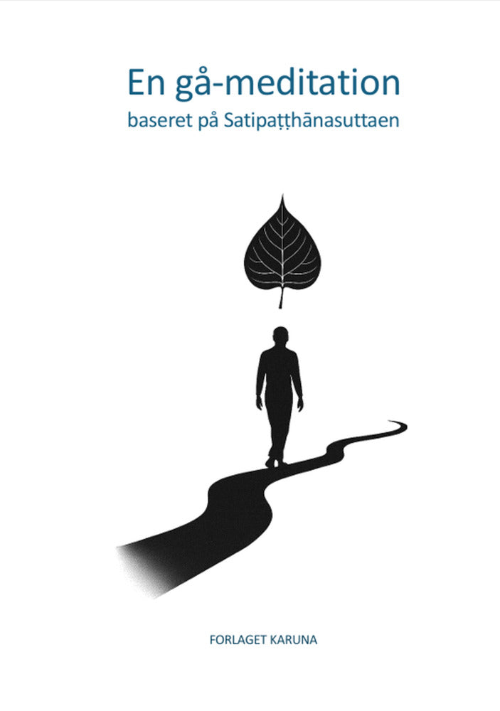En gå-meditation baseret på Satipaṭṭhāna Suttaen