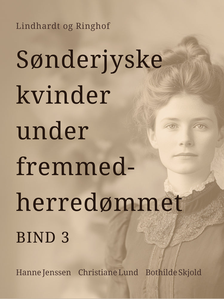 Sønderjyske kvinder under fremmedherredømmet. Bind 3