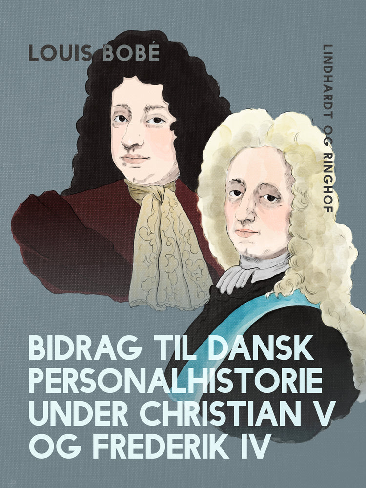 Bidrag til dansk personalhistorie under Christian V og Frederik IV