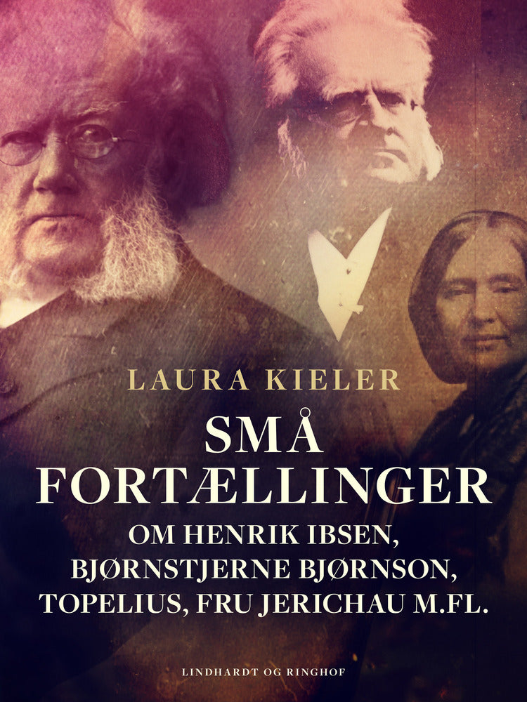 Småfortællinger om Henrik Ibsen, Bjørnstjerne Bjørnson, Topelius, Fru Jerichau m.fl.
