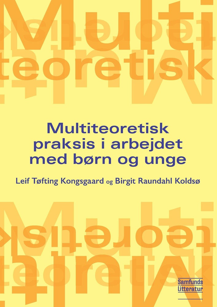 Multiteoretisk praksis i arbejdet med børn og unge