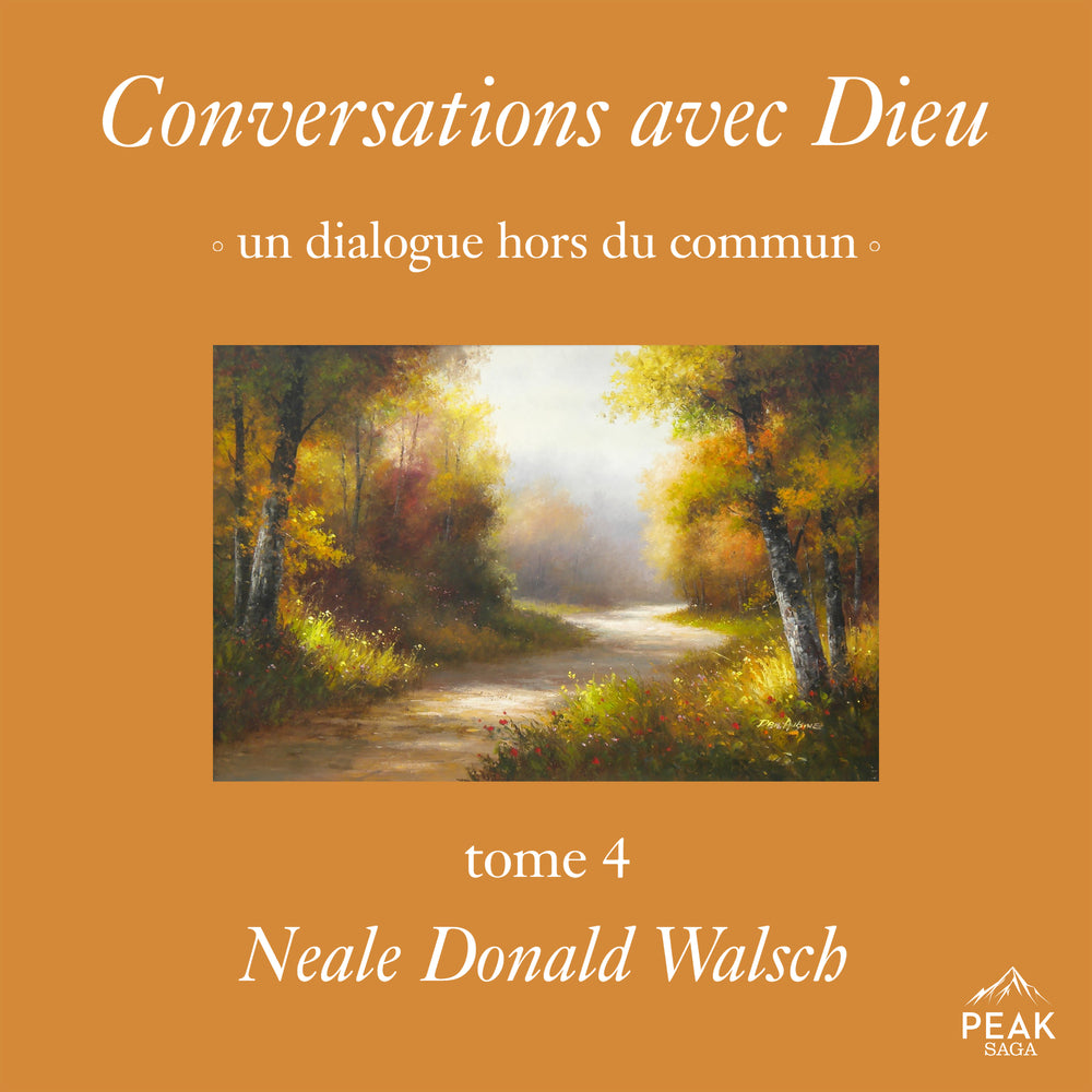 Conversations avec Dieu : un dialogue hors du commun, Tome 4