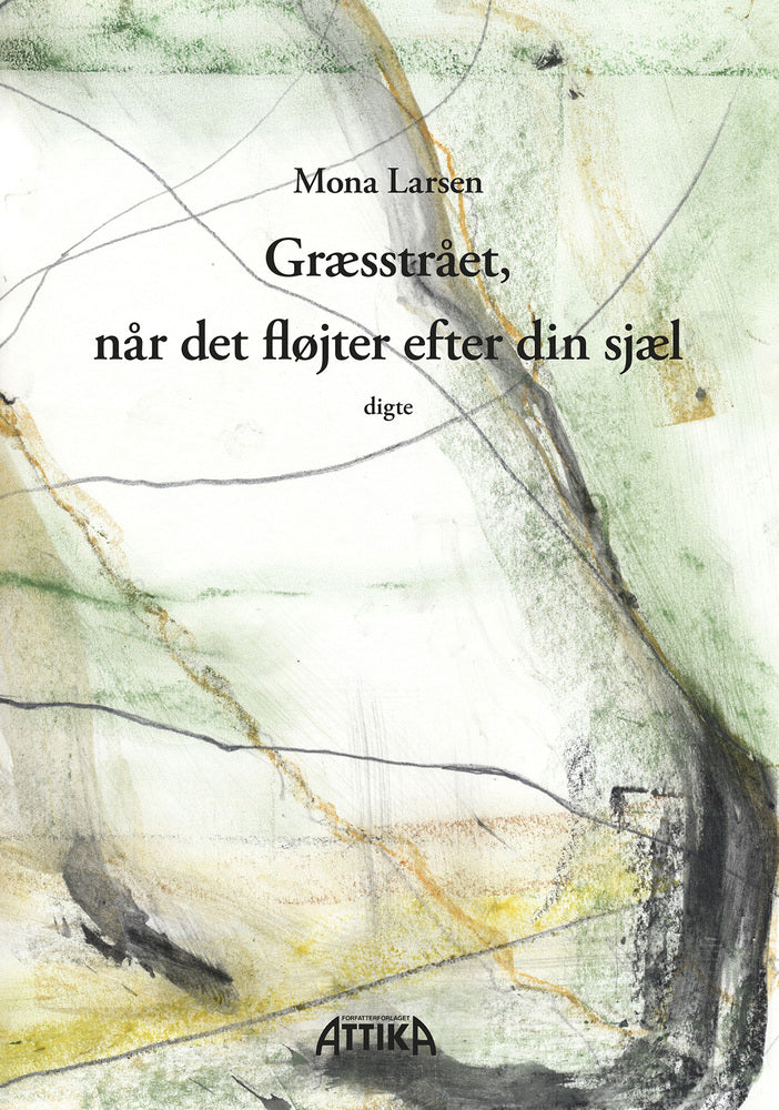 Græsstrået, når det fløjter efter din sjæl