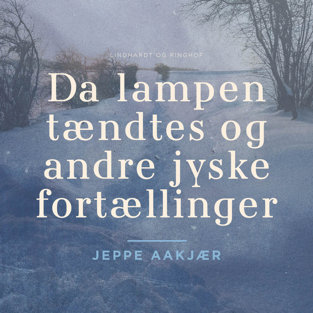 Da lampen tændtes og andre jyske fortællinger