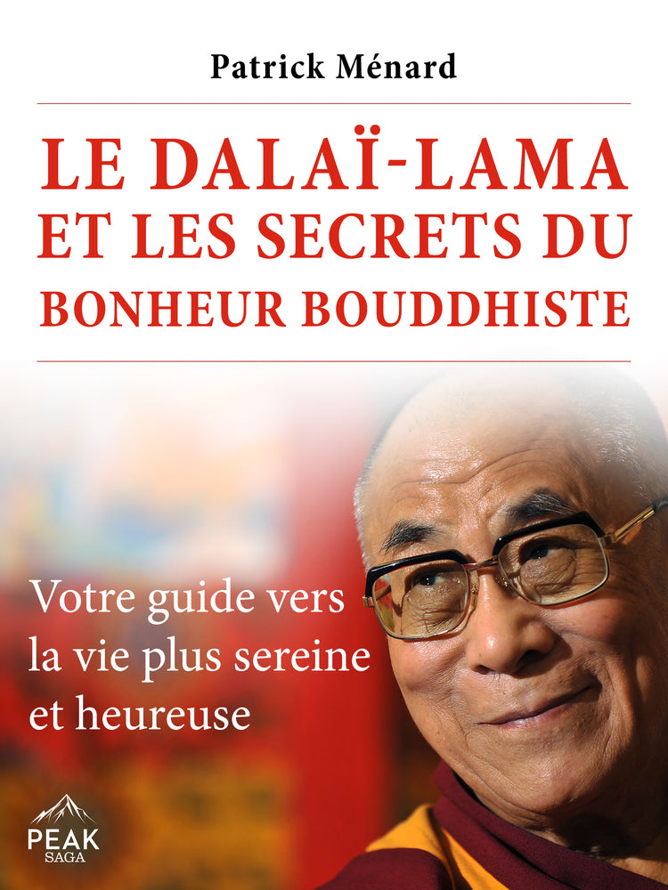 Le dalaï-lama et les secrets du bonheur bouddhiste