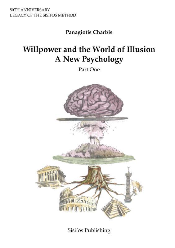 Willpower and the World of Illusion – A New Psychology