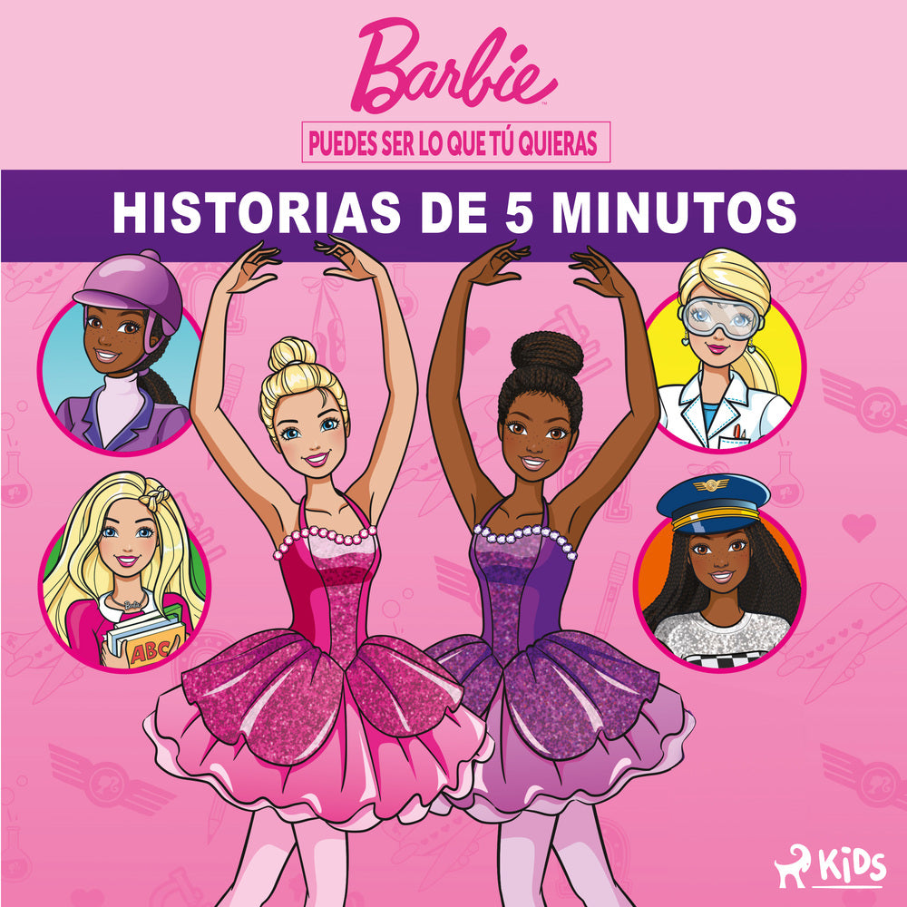Barbie - Puedes ser lo que tú quieras - HISTORIAS DE 5 MINUTOS