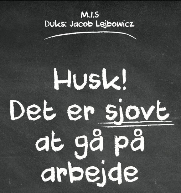 Husk! Det er sjovt at gå på arbejde