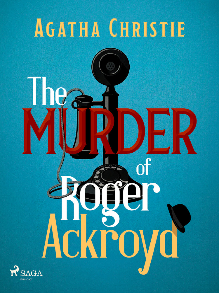 The Murder of Roger Ackroyd: A Hercule Poirot Mystery