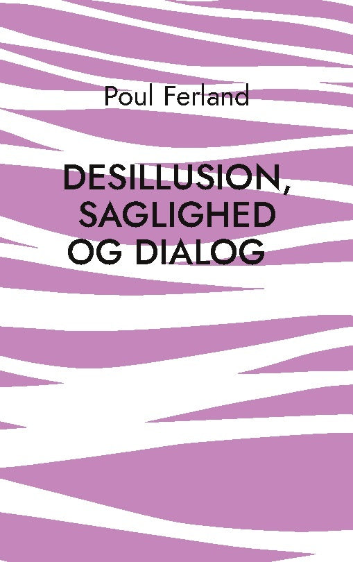 Desillusion, saglighed og dialog