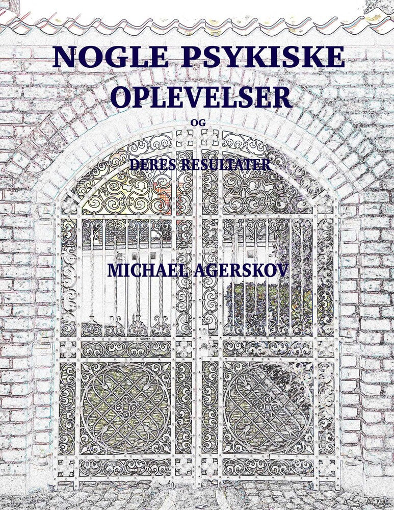 Nogle Psykiske Oplevelser og deres Resultater