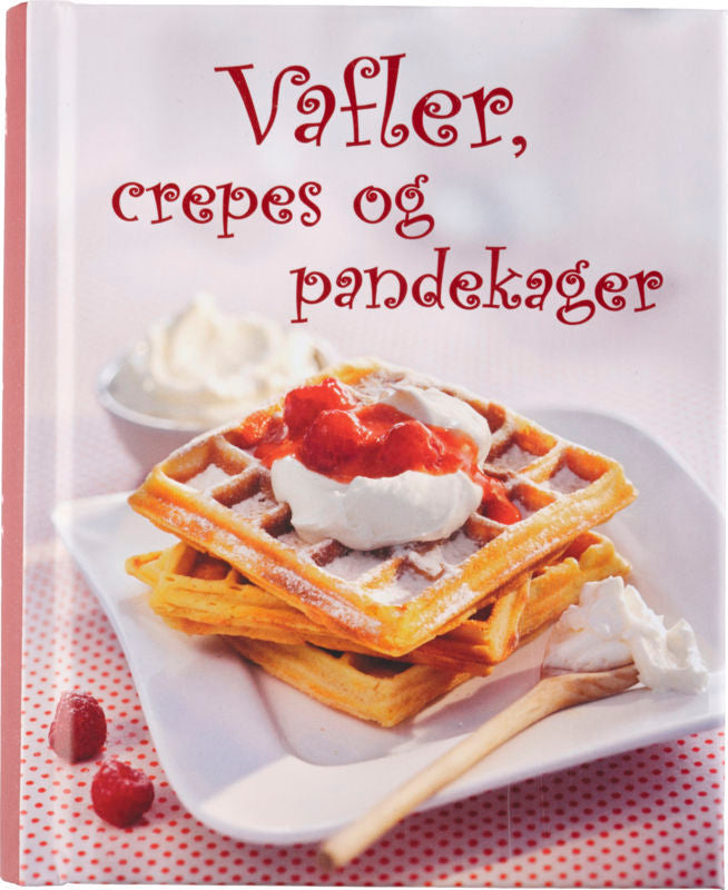 Vafler, crepes og pandekager
