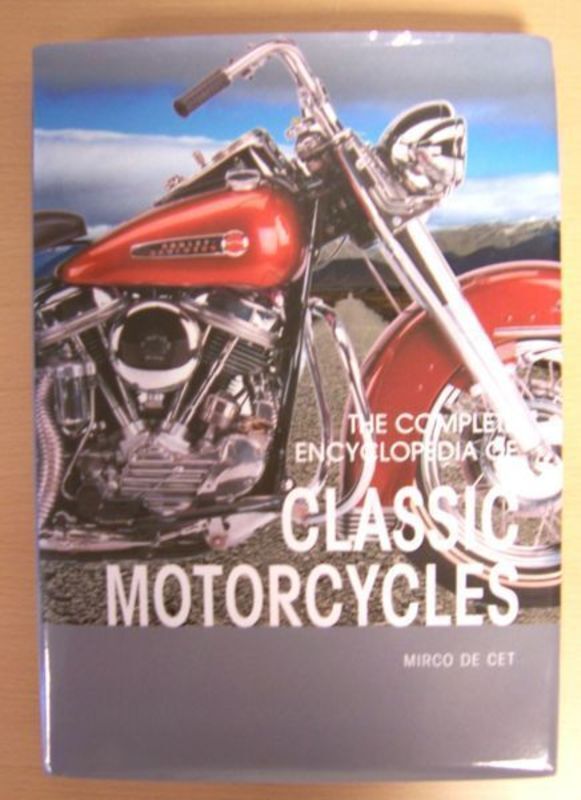The complete encyclopedia of Classic Motorcycles