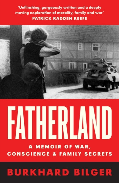 Fatherland A Memoir Of War, Conscience And Family Secrets