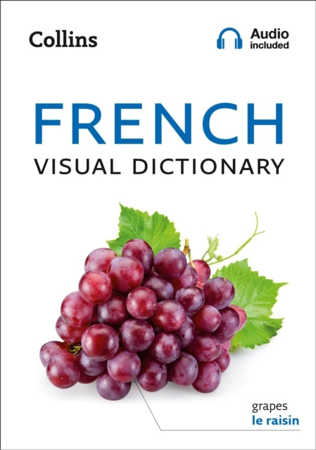 French Visual Dictionary: a Photo Guide to Everyday Words and Phrases in French (Collins Visual Dictionary)