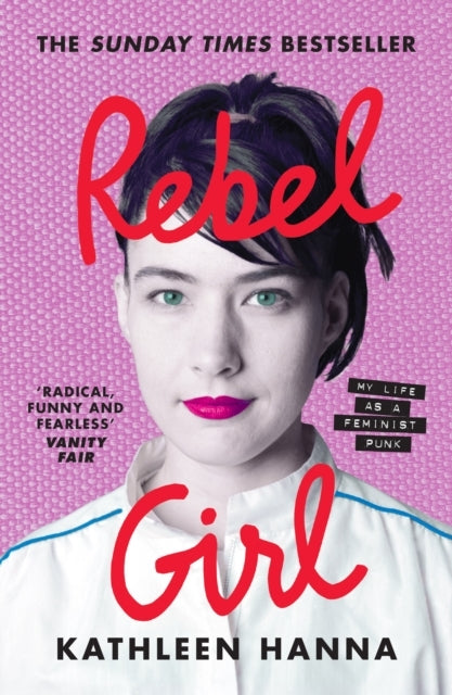 Rebel Girl My Life As A Feminist Punk