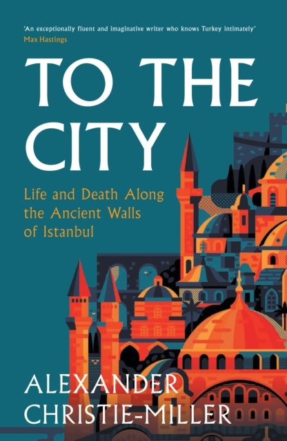 To The City Life and Death Along The Ancient Walls of Istanb