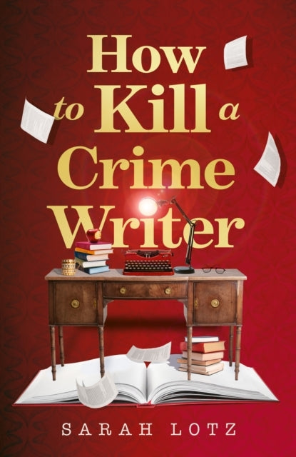 How to Kill Crime Writer Hb