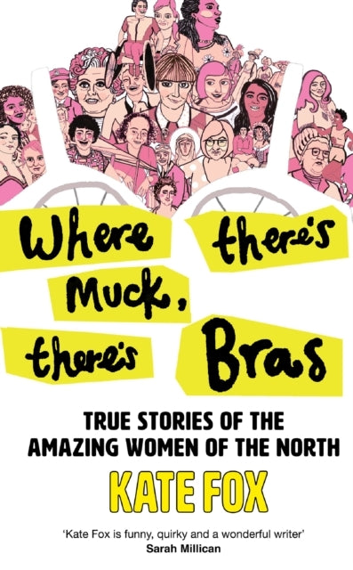 Where There’S Muck, There’S Bras True Stories of The Amazing