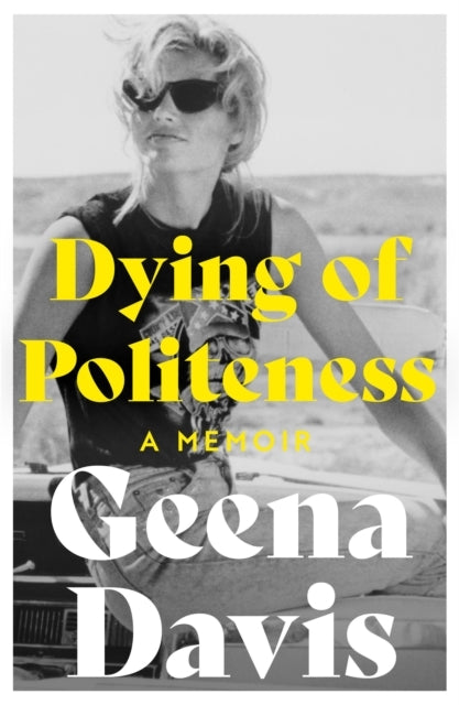 Dying Of Politeness A Memoir