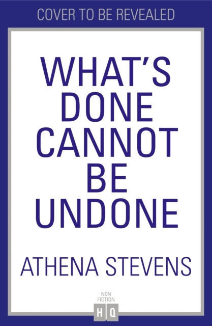 What’S Done Cannot Be Undone