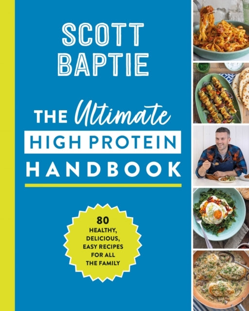 The Ultimate High Protein Handbook 80 Healthy, Delicious, Ea