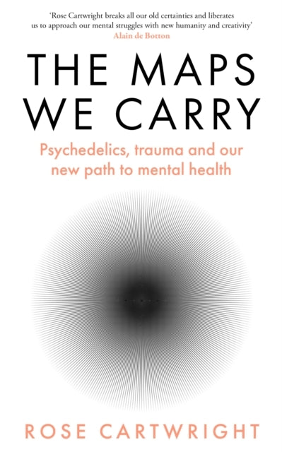 The Maps We Carry Psychedelics, Trauma And Our New Path To M