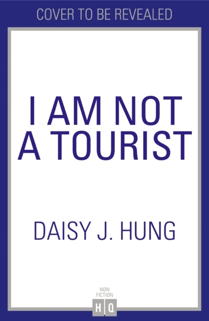 I Am Not A Tourist