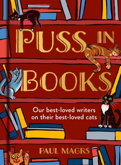 Puss In Books Our Best-Loved Writers On Their Best-Loved Cat