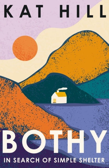 Bothy In Search of Simple Shelter