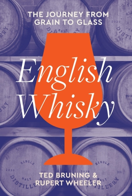 English Whisky The Journey From Grain To Glass