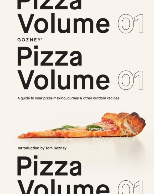Pizza Volume 01 A Guide To Your Pizza-Making Journey and Oth